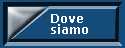 dove siamo